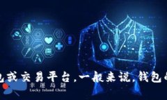 很抱歉，关于“t p钱包能